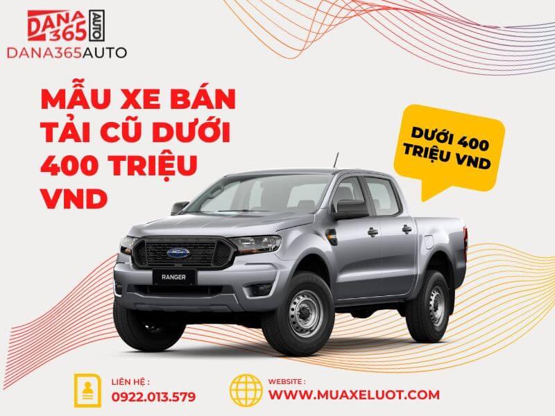 Những Mẫu Xe Bán Tải Cũ Dưới 400 Triệu Đáng Mua Nhất 2024