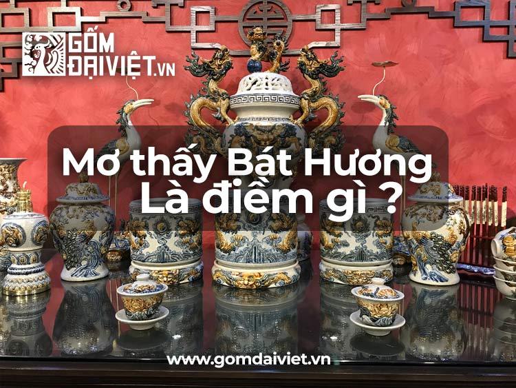 Mơ thấy bát hương là điềm gì ?