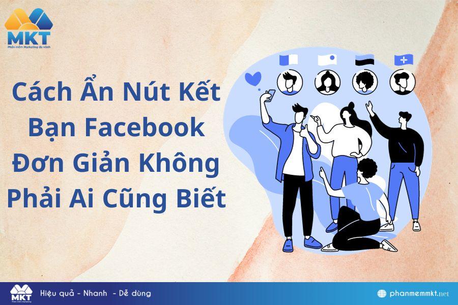 Những lý do khiến bạn muốn ẩn nút kết bạn Facebook