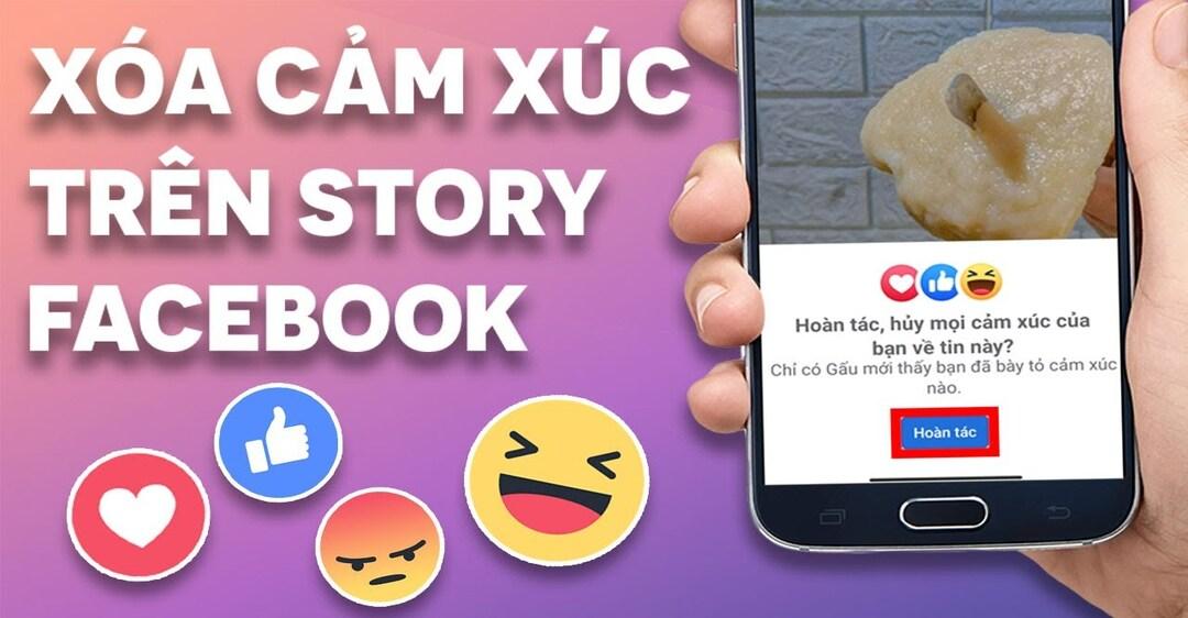 Giới thiệu về việc gỡ bỏ xóa cảm xúc trên story Facebook