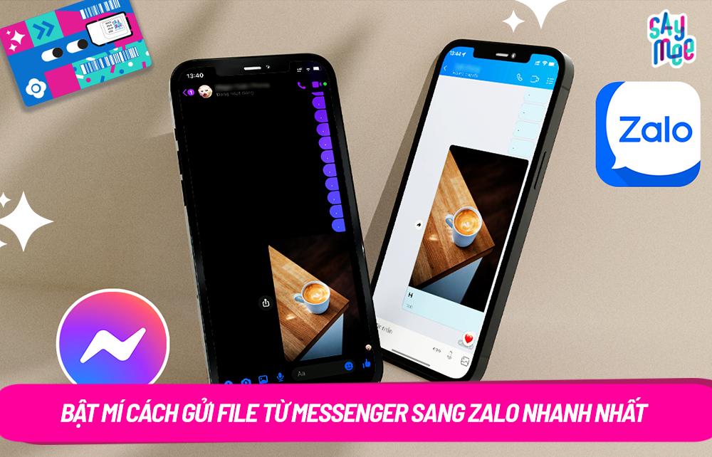 Bật mí cách gửi file từ Messenger sang Zalo nhanh nhất