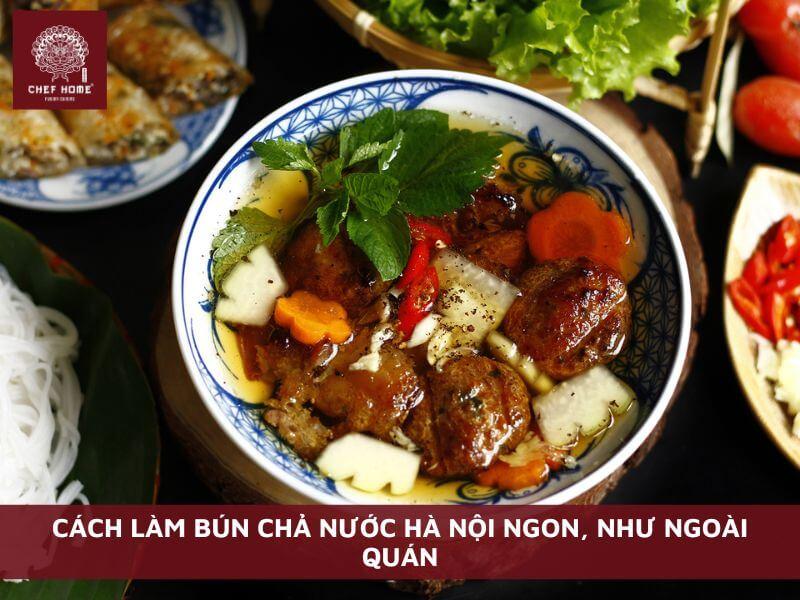 Cách làm bún chả nước Hà Nội ngon, như ngoài quán