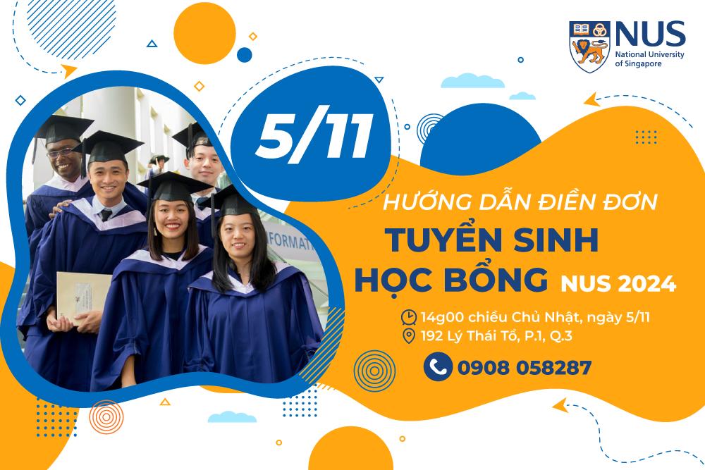 5/11: Hướng dẫn điền đơn tuyển sinh học bổng NUS 2024.