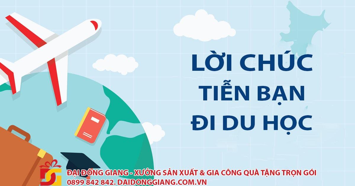 Top 70+ mẫu lời chúc đi du học đầy cảm xúc