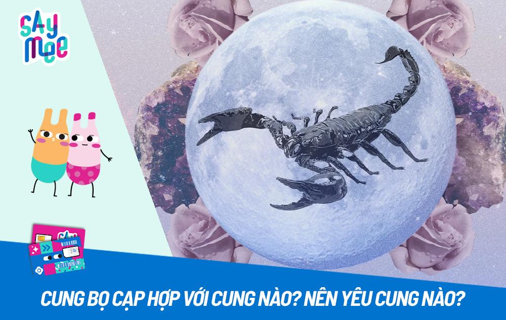 Cung Bọ Cạp hợp với cung nào? Nên yêu cung nào?