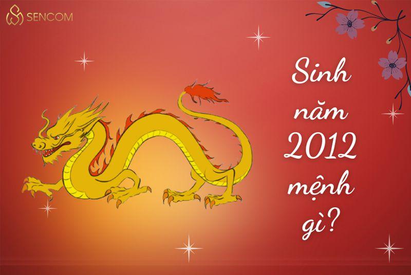 Bạn sinh năm 2012 mà chưa biết gì về bản mệnh và tử vi của mình thì hãy cùng Sencom tìm hiểu bài viết khám phá chủ đề sinh năm 2012 mệnh gì ? Hợp tuổi nào,...