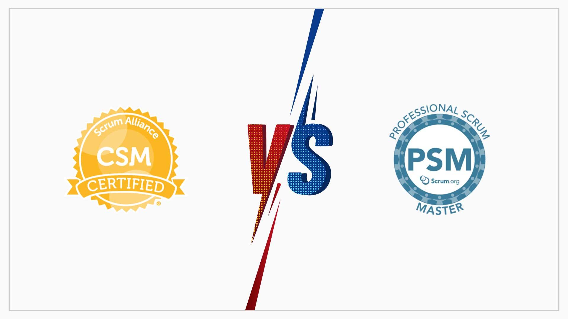 CSM(Certified Scrum Master) Vs PSM(Professional Scrum Master) - tryScrum