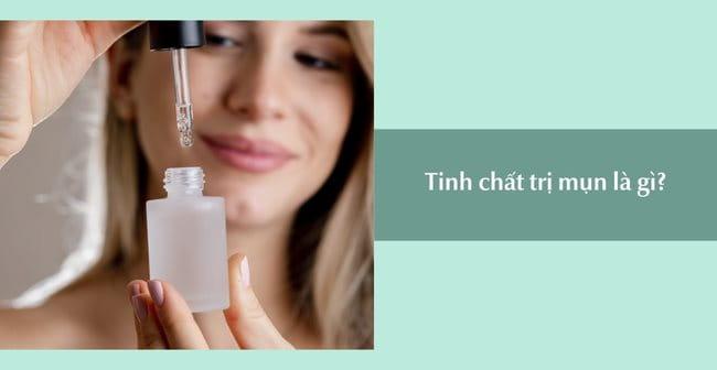 TOP 10 serum trị mụn hiệu quả, tốt nhất chuyên gia tin dùng