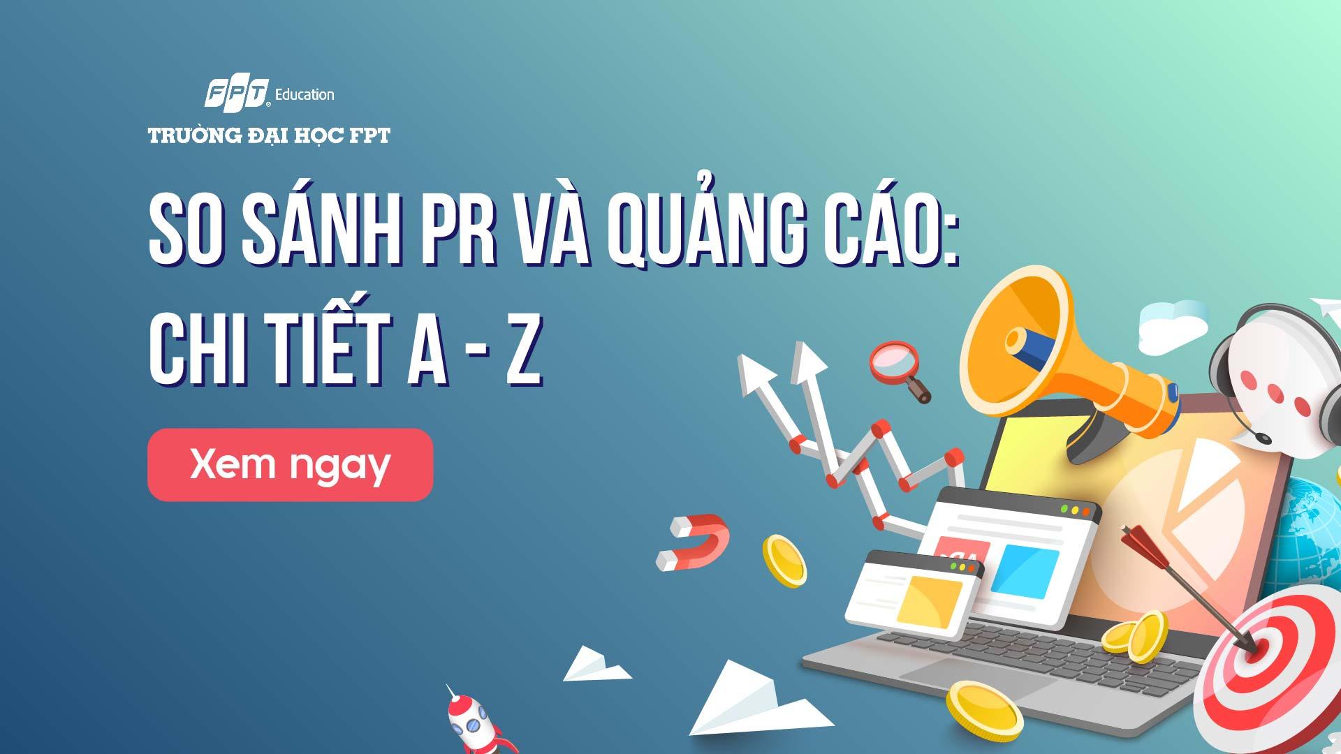 So sánh PR và Quảng cáo: Chi tiết A - Z