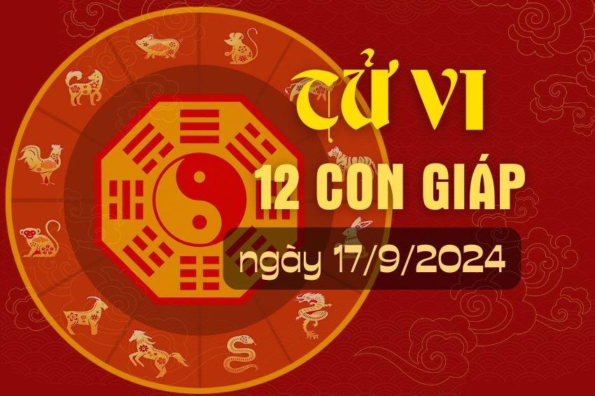 Tử vi hàng ngày - Tử vi 12 con giáp hôm nay ngày 17/9/2024