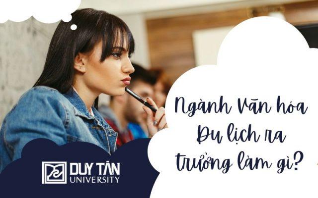 Ngành Văn hóa Du lịch ra trường làm gì?