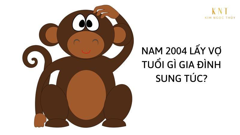 NAM 2004 LẤY VỢ TUỔI GÌ GIA ĐÌNH SUNG TÚC?