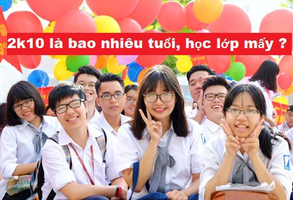 2K10 Năm Nay Bao Nhiêu Tuổi – Mệnh Gì Và Học Lớp Mấy