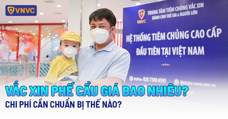 Vắc xin phế cầu giá bao nhiêu? Chi phí cần chuẩn bị thế nào?