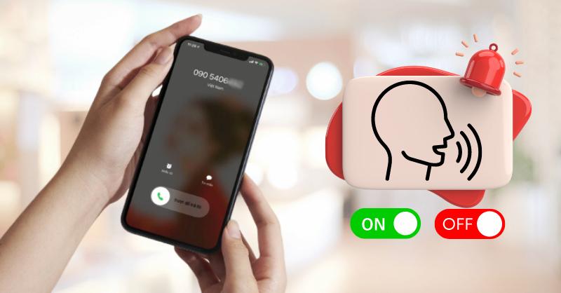 Hướng dẫn cách bật, tắt giọng nói khi có cuộc gọi đến trên iPhone cực đơn giản