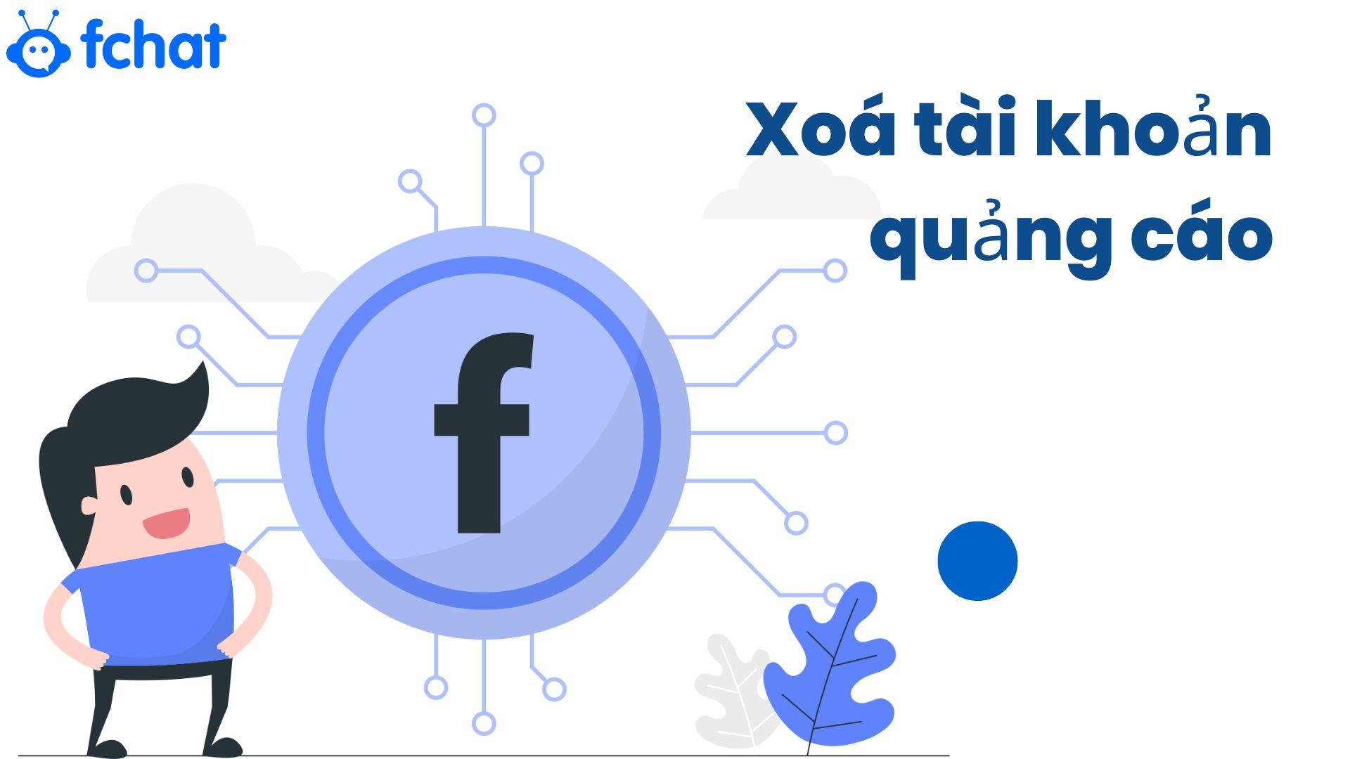 Cách xóa tài khoản quảng cáo trên Facebook nhanh và đơn giản