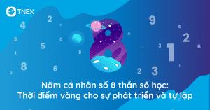 Năm cá nhân số 8 thần số học: Thời điểm vàng cho sự phát triển và tự lập