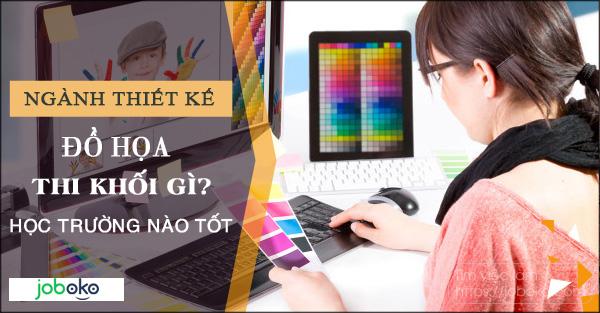 Ngành thiết kế đồ họa thi khối gì? học trường nào tốt?