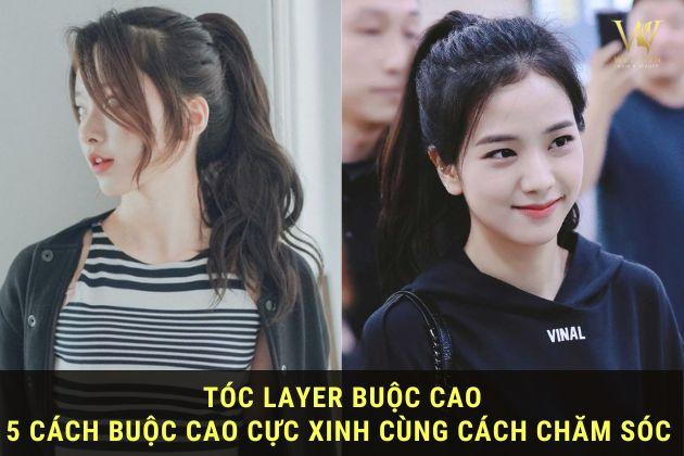 [Từ A - Z] 5 Kiểu tóc layer khi buộc cao lên #Chanh sả #Sang trọng