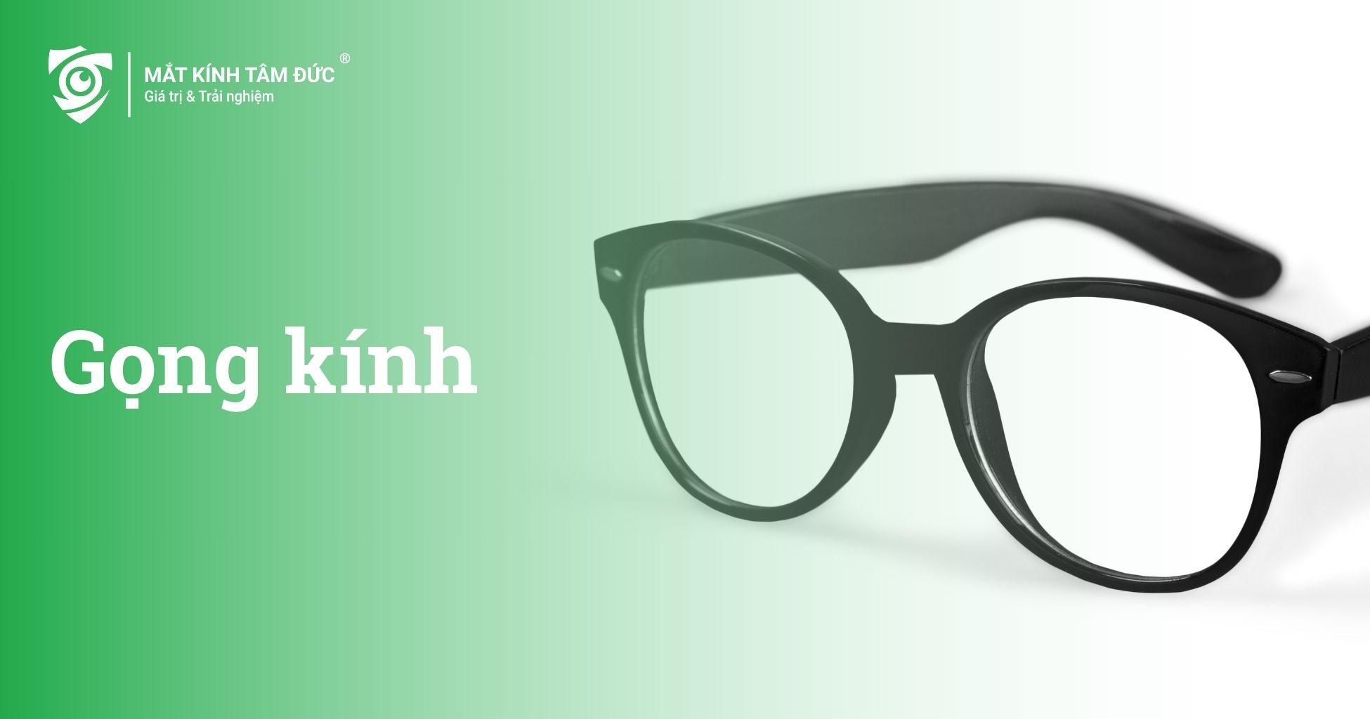 Gọng kính nam nữ - TOP mắt kính cận đẹp, giá rẻ 2024