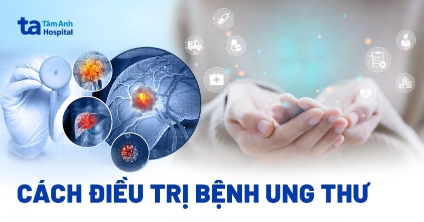 cách điều trị bệnh ung thư