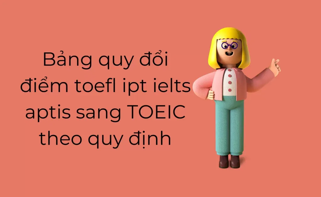 Bảng quy đổi điểm TOEFL ITP sang TOEIC