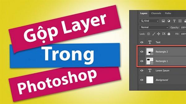 Gộp Layer trong Photoshop sẽ cần khi phải làm việc với nhiều Layer