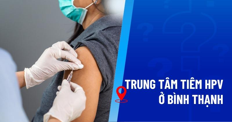 trung tâm tiêm hpv ở bình thạnh