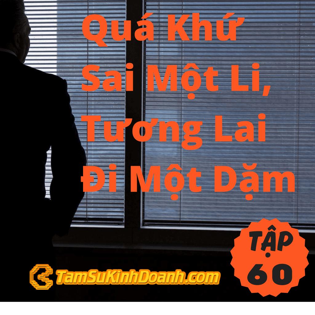 Tập 60: Quá Khứ Sai Một Li, Tương Lai Đi Một Dặm
