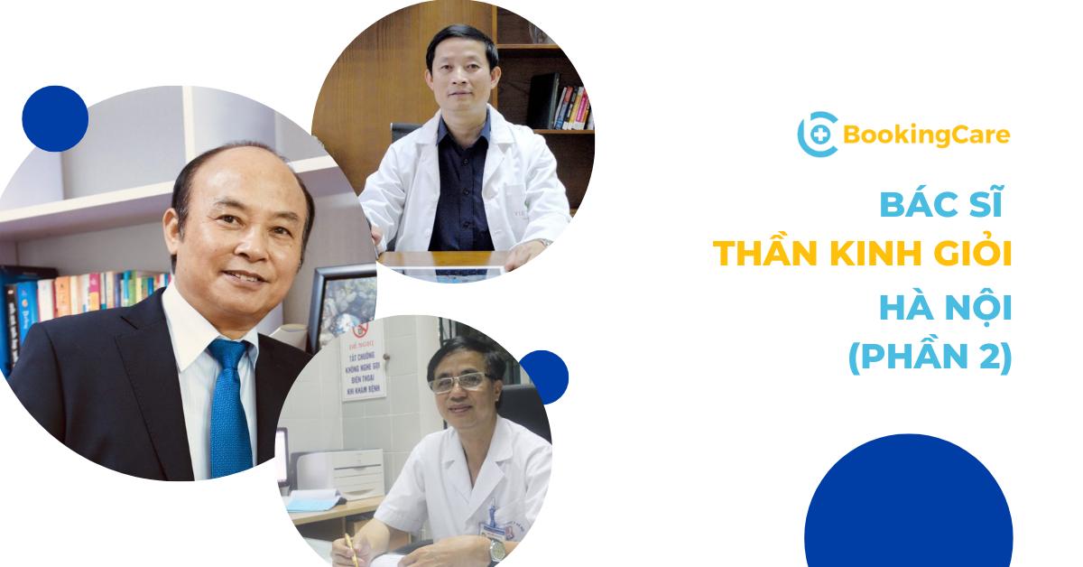 Top 7 bác sĩ Thần kinh giỏi, uy tín ở Hà Nội (phần 2)