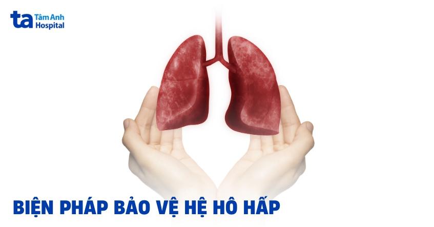 các biện pháp bảo vệ hệ hô hấp