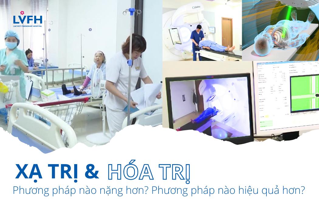 Hóa trị và xạ trị: Phương pháp nào nặng hơn? Phương pháp nào hiệu quả hơn?