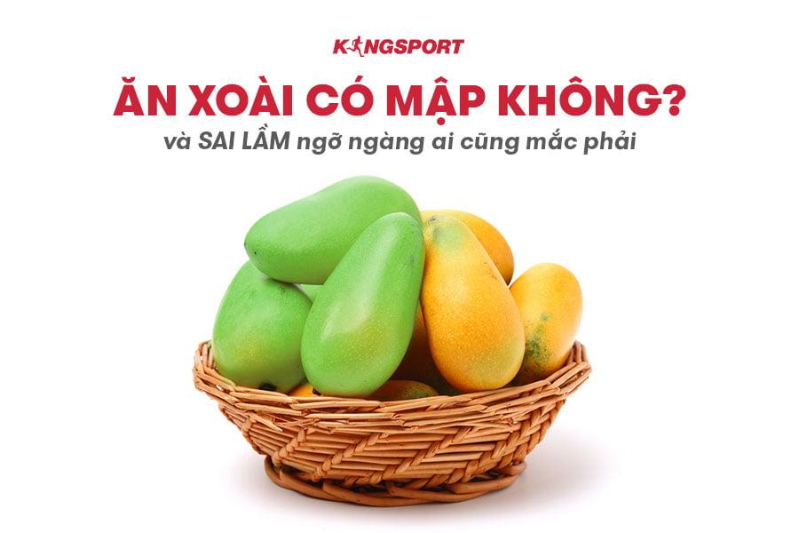 Ăn xoài có mập không?