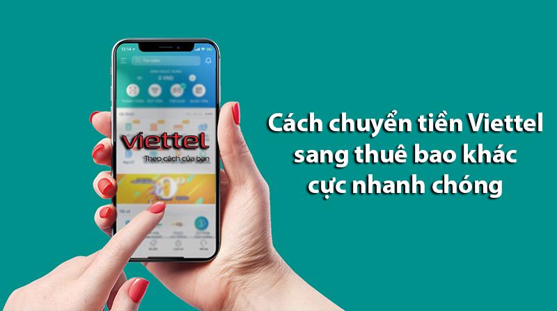 Cách bắn tiền Viettel sang thuê bao khác nhanh chóng và dễ thực hiện