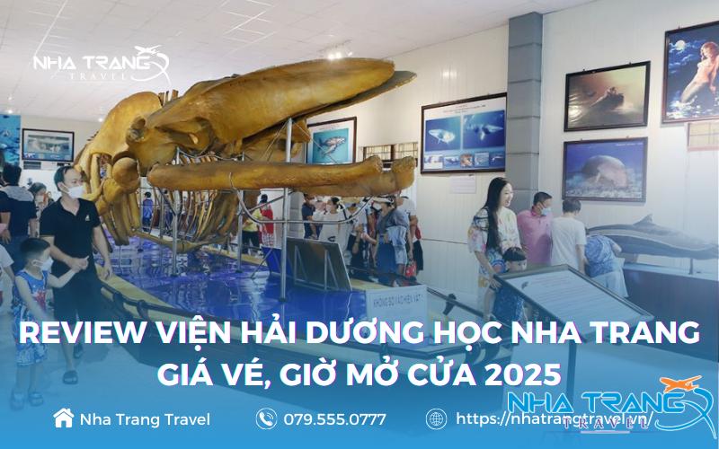 Review Viện Hải Dương Học Nha Trang Giá Vé, Giờ Mở Cửa 2025