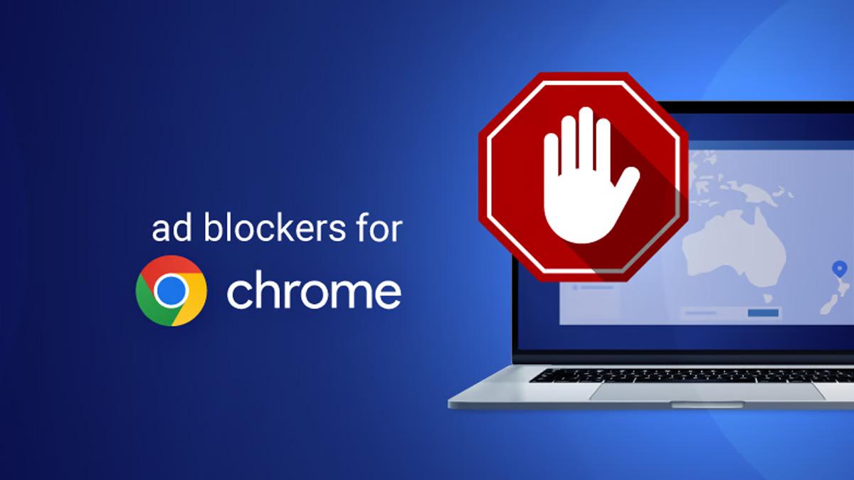 Cách chặn quảng cáo trên Chrome cho điện thoại, máy tính