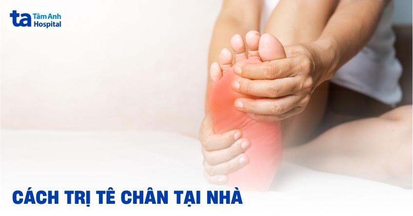 10 cách trị tê chân tại nhà giúp giảm triệu chứng nên tham khảo
