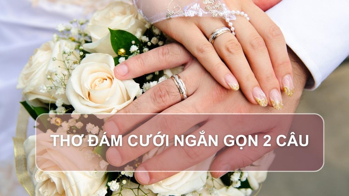 20+ mẫu thơ đám cưới ngắn gọn, hài hước và hay nhất 2025