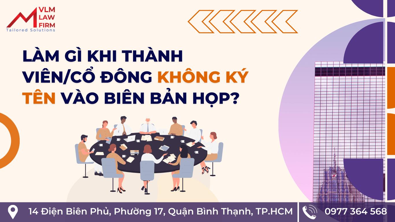 Làm gì khi thành viên/cổ đông không ký tên vào Biên bản họp?