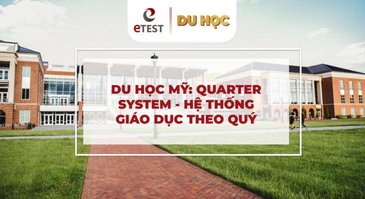DU HỌC MỸ: BẠN BIẾT GÌ VỀ QUARTER SYSTEM&nbsp; – HỆ THỐNG GIÁO DỤC ĐÀO TẠO THEO QUÝ?