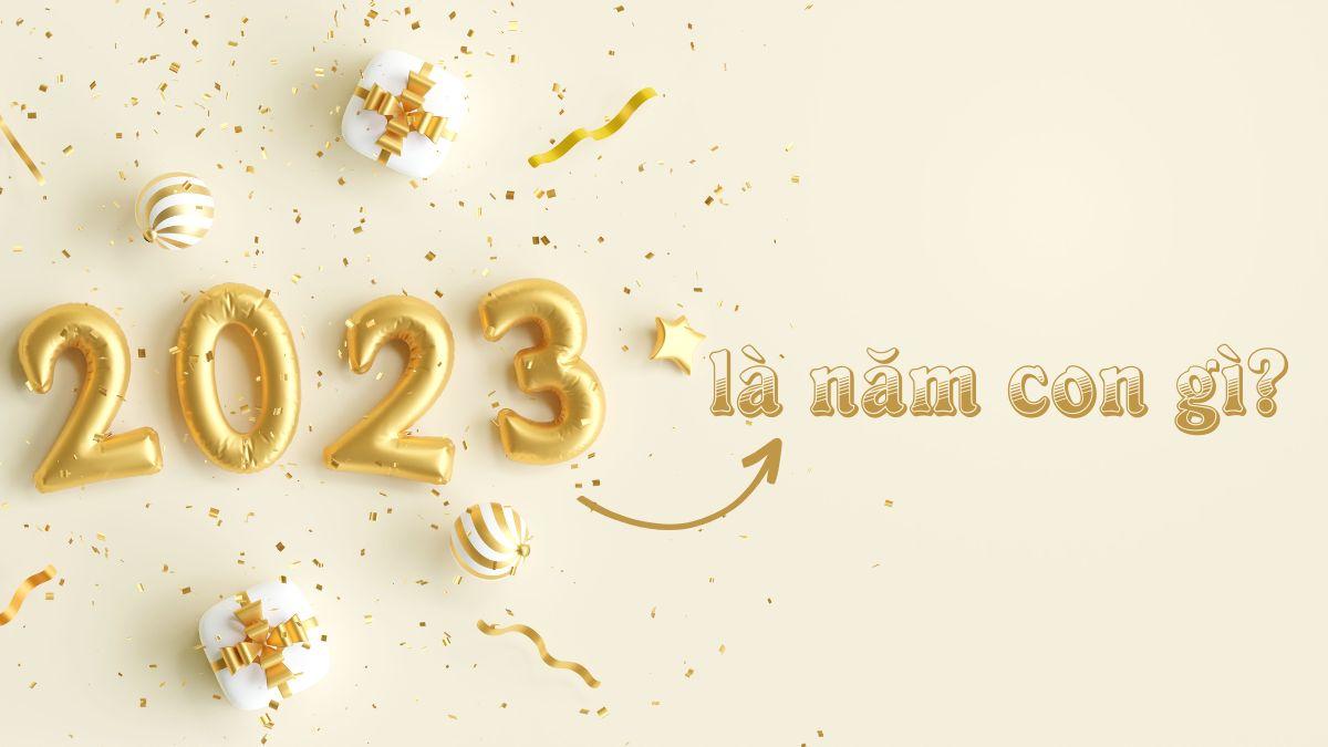 Năm 2023 là năm con gì? Mệnh gì? Sinh con có tốt không?