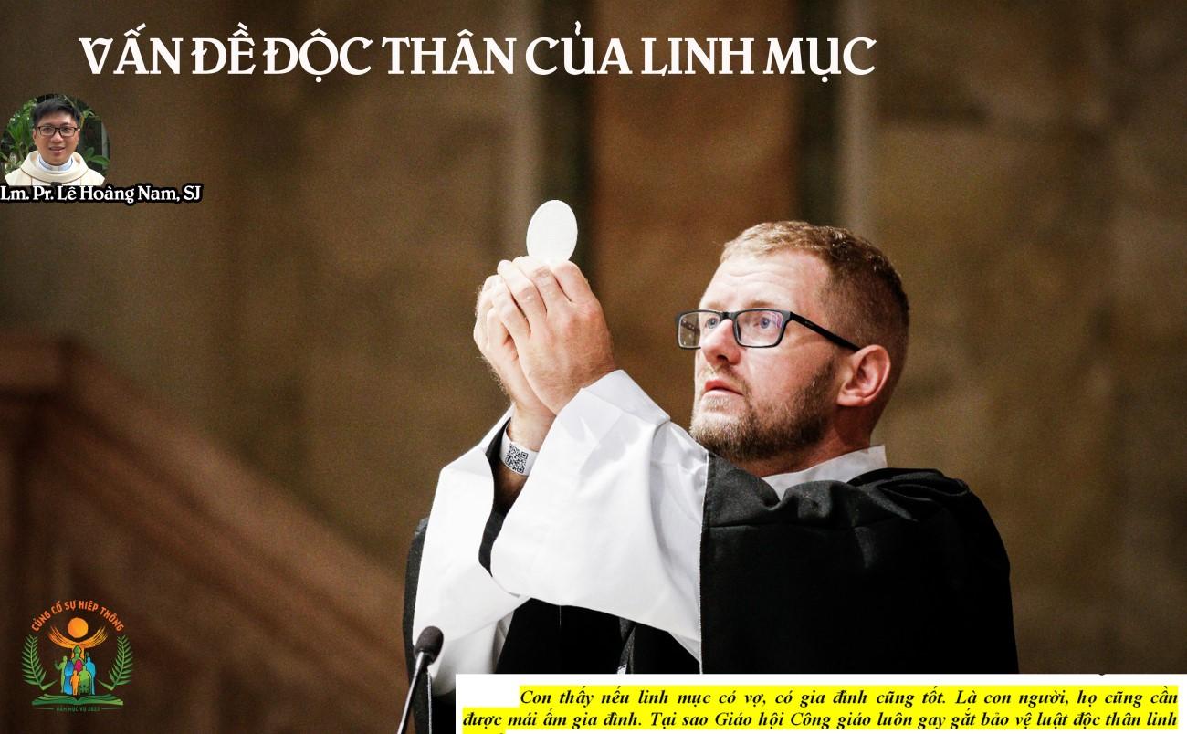 GIẢI ĐÁP THẮC MẮC CHO NGƯỜI TRẺ - VẤN ĐỀ ĐỘC THÂN CỦA LINH MỤC