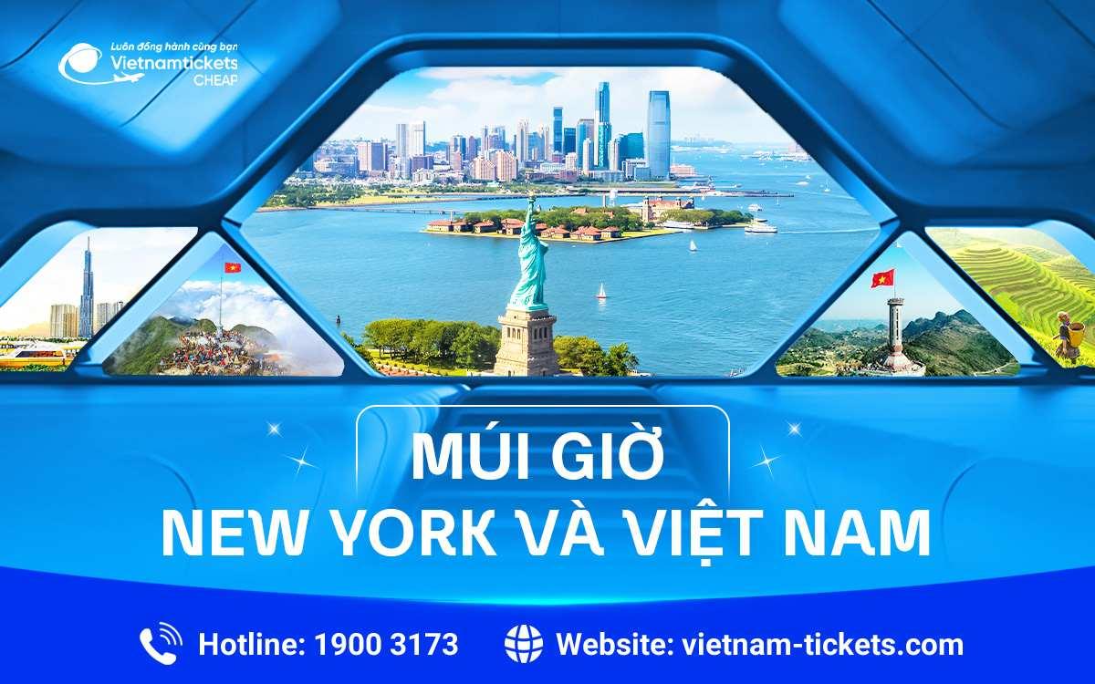 Múi giờ New York và Việt Nam: Chênh lệch thời gian chi tiết