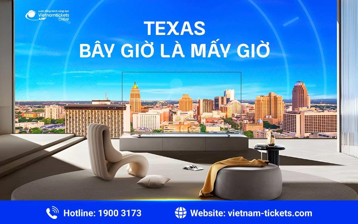 Texas bây giờ là mấy giờ – Cập nhật múi giờ mới nhất