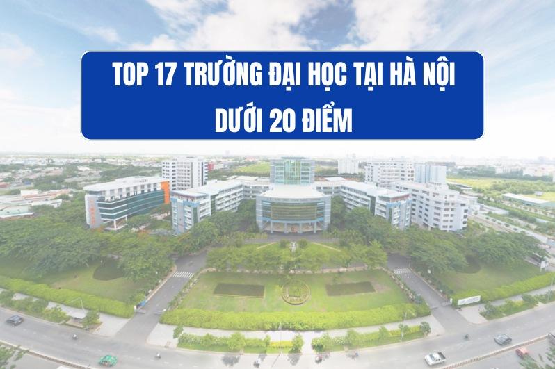 TOP các trường đại học dưới 20 điểm ở Hà Nội uy tín, đầu ra tốt