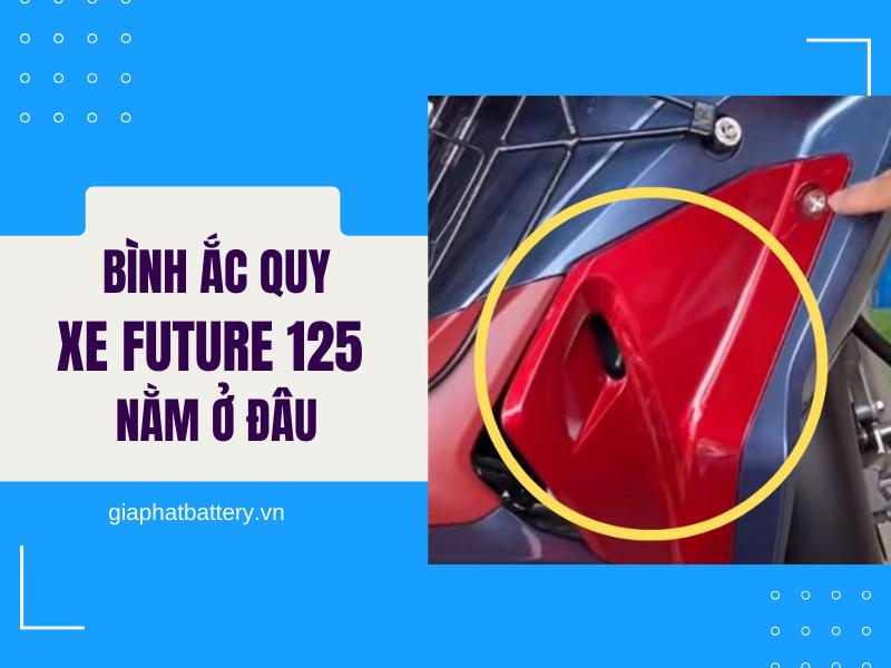 Bình Ắc Quy Xe Future 125 Nằm Ở Đâu? Cách Thay Bình Ắc Quy Xe Future 125 Đúng Cách