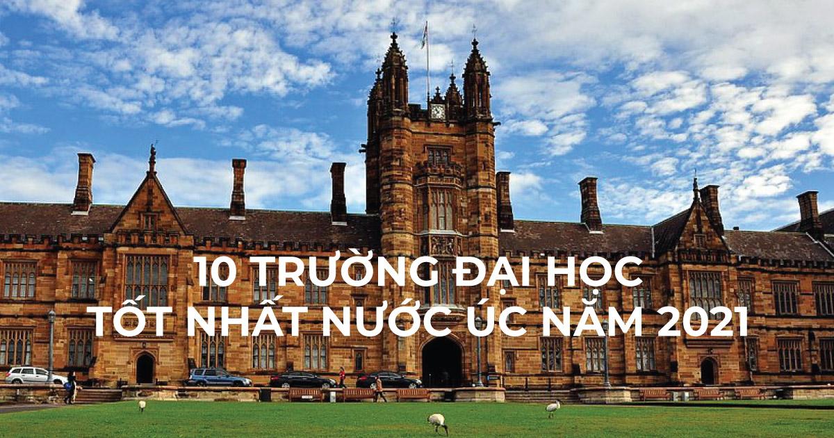 10 trường đại học tốt nhất nước Úc năm 2021