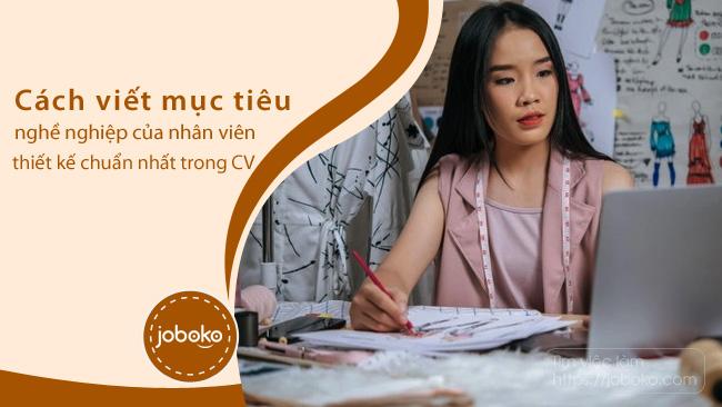 Cách viết mục tiêu nghề nghiệp của nhân viên thiết kế chuẩn nhất trong CV