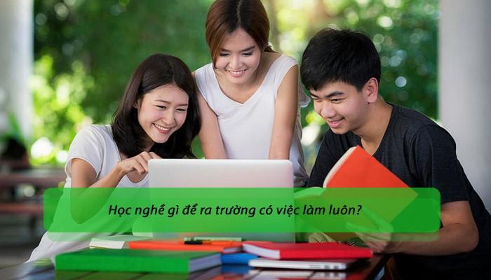Học nghề gì để ra trường có việc làm luôn?